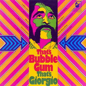 That's Bubble Gum That's Giorgio by Giorgio Moroder