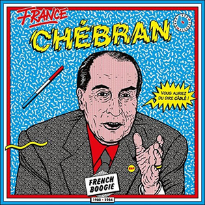 France chébran: French Boogie (1980 - 1985)