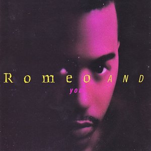 Romeo And You