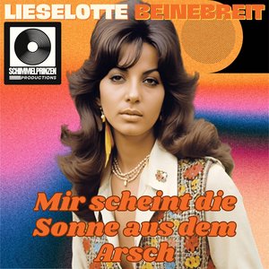 Mir scheint die Sonne aus dem Arsch