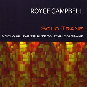 Solo Trane: A Solo Guitar Tribute To John Coltrane