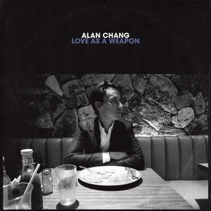 Alan Chang - Love As A Weapon - Zortam Music