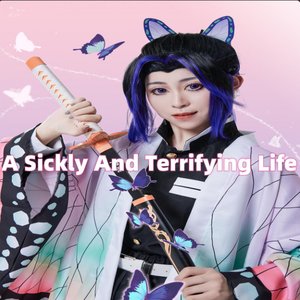 A Sickly and Terrifying Life