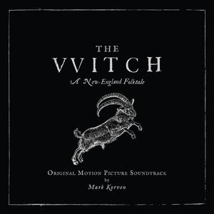 The Witch (Original Motion Picture Soundtrack) by Mark Korven