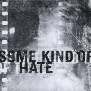 Some Kind of Hate