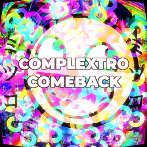 COMPLEXTRO COMEBACK