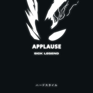 SICK LEGEND - APPLAUSE - Hardstyle - Zortam Music