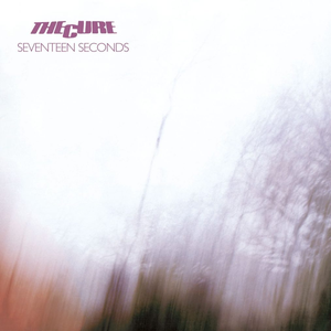 Seventeen Seconds by The Cure