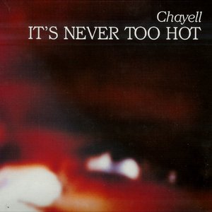 It's Never Too Hot