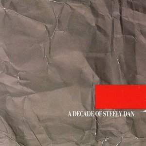 A Decade Of Steely Dan (Remastered) — Steely Dan