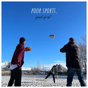 good grief by poor sports.