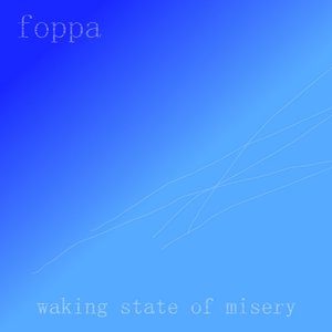 waking state of misery