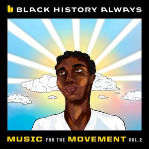 Black History Always / Music For the Movement Vol. 2