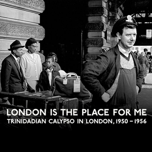 London Is The Place For Me by Lord Kitchener
