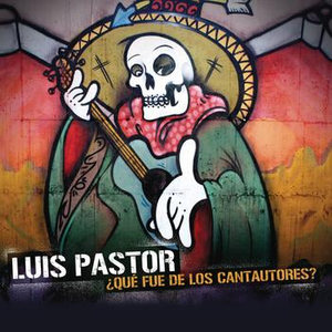 ¿Que Fue De Los Cantautores? by Luis Pastor