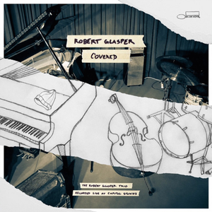 Covered (The Robert Glasper Trio Recorded Live At Capitol Studios) album cover