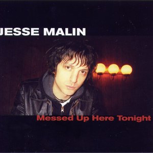 Jesse Malin - Messed Up Here Tonight - Zortam Music