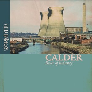 Calder: River of Industry