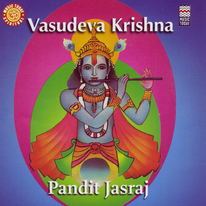 Vasudeva Krishna - Bhajans On Lord Krishna by Pandit Jasraj