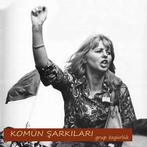 Komün Şarkıları by grup özgürlük
