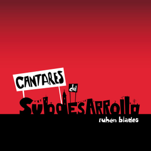 Cantares del Subdesarrollo by Rubén Blades