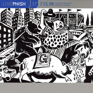 LivePhish, Vol. 17 7/15/98 (Portland Meadows, Portland, OR)