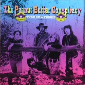 The Peanut Butter Conspiracy - Turn On A Friend Lyrics - Zortam Music
