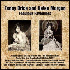 Fanny Brice and Helen Morgan Fabulous Favourites