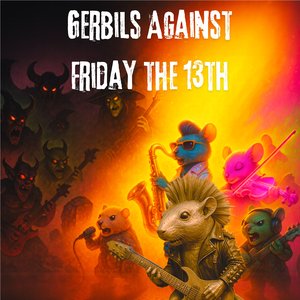 Gerbils Against Friday the 13th