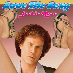Love Me Sexy (From "Semi-Pro") album cover