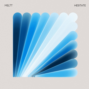 Meltt - Hesitate Lyrics - Zortam Music