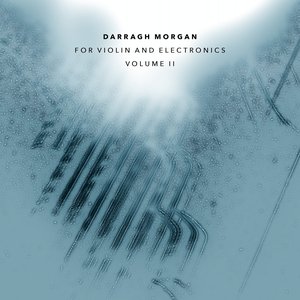 For Violin and Electronics - Volume II