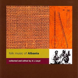 Folk Music of Albania by A.L. Lloyd