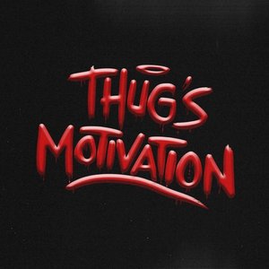 Thug's Motivation