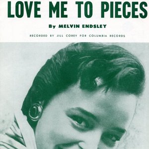 Love Me To Pieces