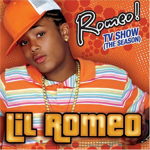 Romeo! Tv Show (The Season) by Lil' Romeo
