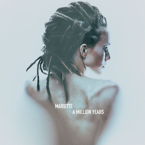 A Million Years by Mariette