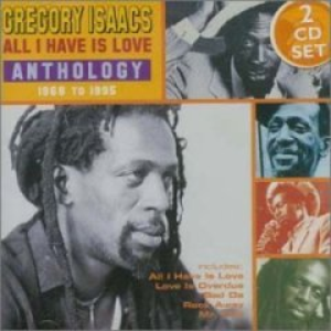 All I Have Is Love (disc 2) by Gregory Isaacs