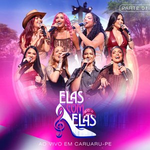 Elas Com Elas, Pt. 1 (Ao Vivo em Caruaru-PE)