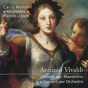 Antonio Vivaldi Concerti per Mandolino e Concerti per Orchestra by Carlo Aonzo e Orchestra a Pizzico Ligure