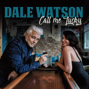 Call Me Lucky by Dale Watson