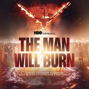 The Man WIll Burn (Original Docuseries Soundtrack)