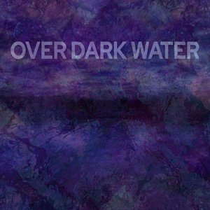 Over Dark Water