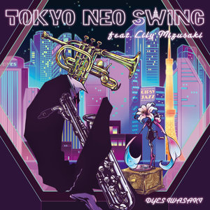 TOKYO NEO SWING by Dyes Iwasaki