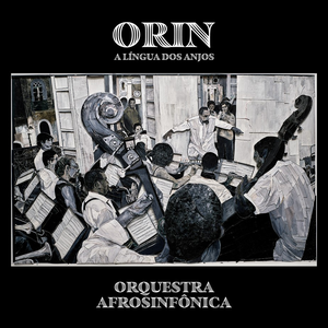 Orín, a Língua dos Anjos by Orquestra Afrosinfônica