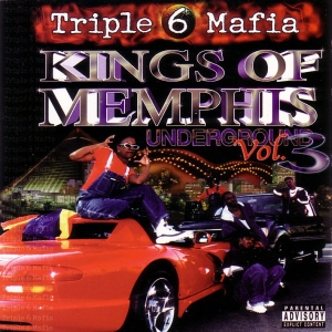 Kings Of Memphis: Underground, Vol. 3 by Three 6 Mafia