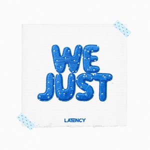 WE JUST