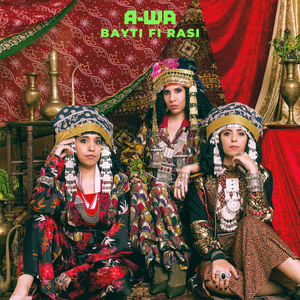 Bayti Fi Rasi by A-WA