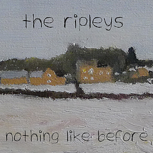 Nothing Like Before by The Ripleys