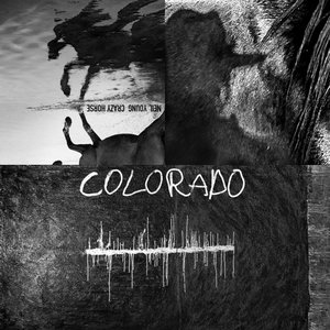 Neil Young & Crazy Horse - Colorado - Zortam Music